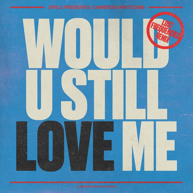 Would U Still Love Me by Diplo