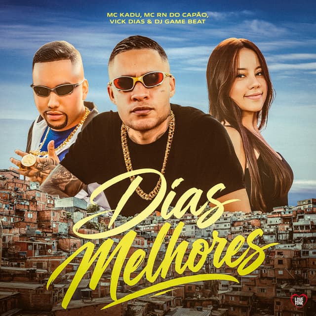 Dias Melhores by Mc Kadu, MC RN do Capão, Vick Dias, DJ Game Beat