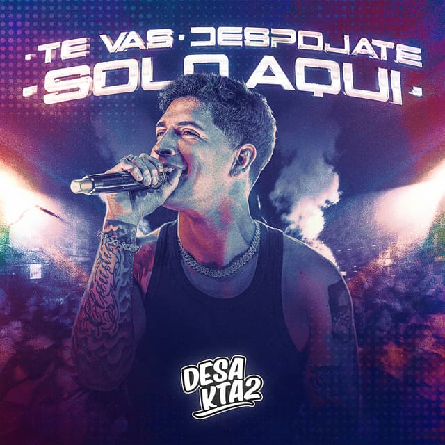 Te Vas / Despojate / Solo Aquí (En Vivo) by DesaKTa2