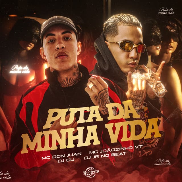 Puta Da Minha Vida by Mc Don Juan, MC Joãozinho VT, DJ Gu, DJ JR No Beat