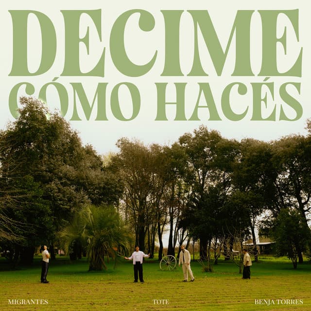 Decime cómo hacés by Tote, Benja Torres, Migrantes