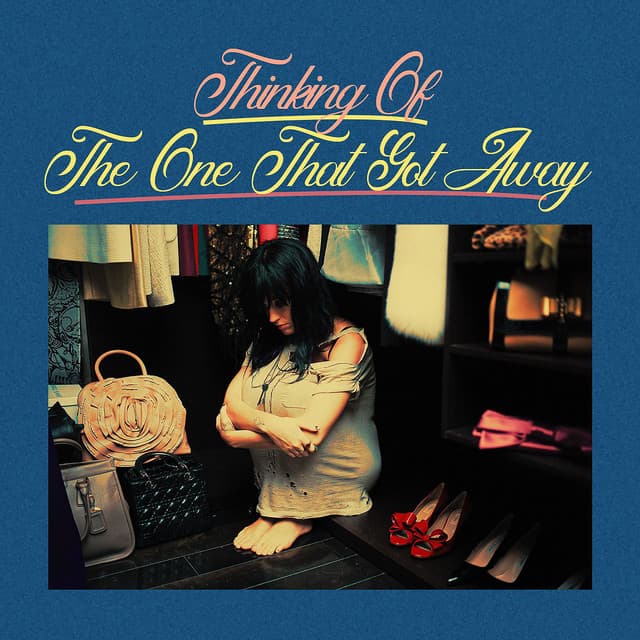 Thinking of The One That Got Away by Katy Perry