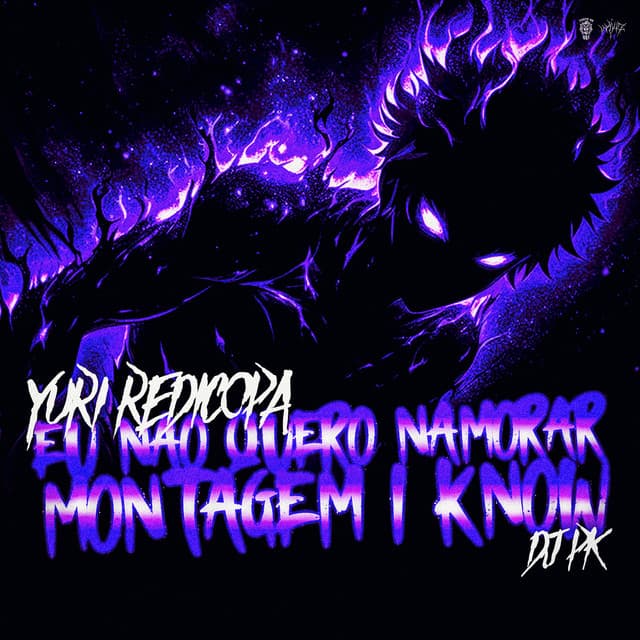 EU NÃO QUERO NAMORAR - MONTEGEM I KNOW by Yuri Redicopa, DJ PK, Tropa da W&S