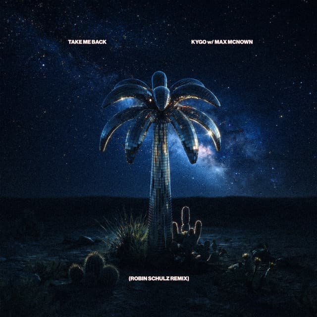 Take Me Back (Robin Schulz Remix) by Kygo, Max McNown, Robin Schulz