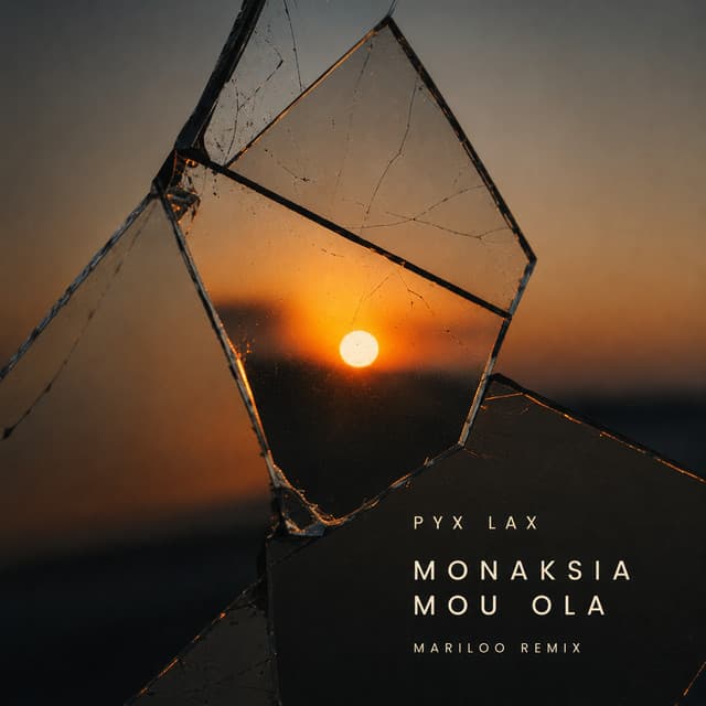 Monaksia Mou Ola (Mariloo Remix) by Pyx Lax