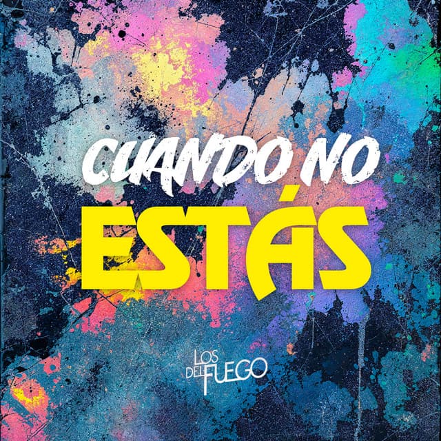 Cuando No Estás by Los del Fuego