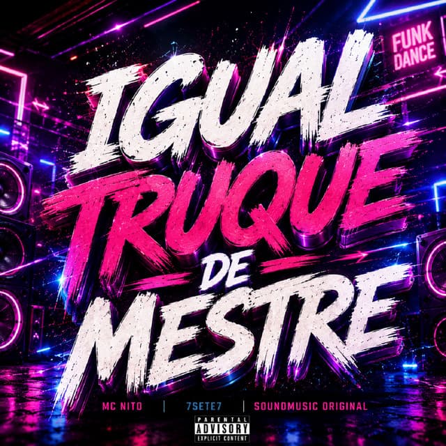 IGUAL TRUQUE DE MESTRE by MC Nito, 7sete7, SoundMusic Original