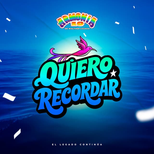Quiero Recordar by Armonía 10 de Walther Lozada