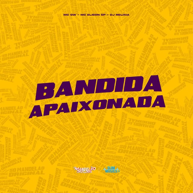 Bandida Apaixonada by Mc Gw, Mc Elison SP, DJ Relikia