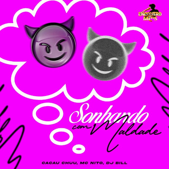 Sonhando Com Maldade by CACAU CHUU, MC Nito, DJ Bill