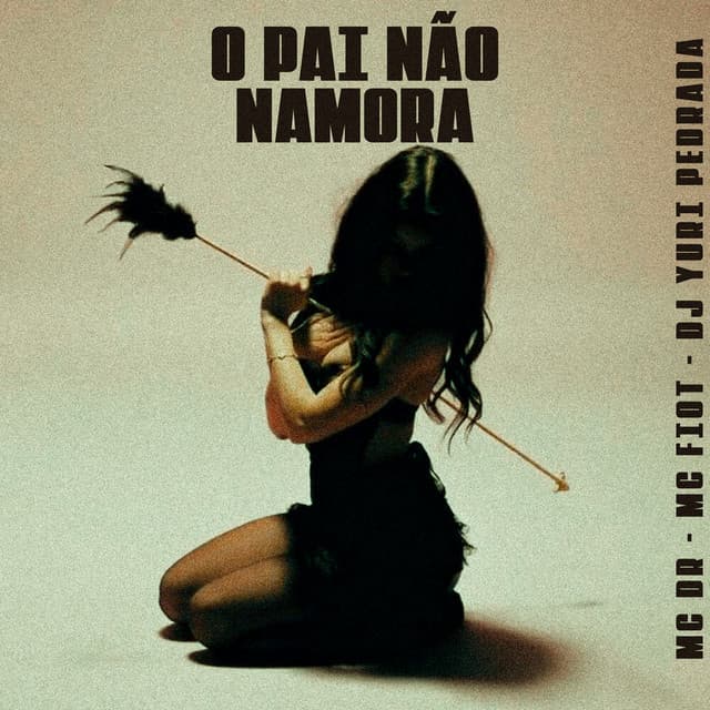 O Pai Não Namora by Dj Yuri Pedrada, MC Fioti