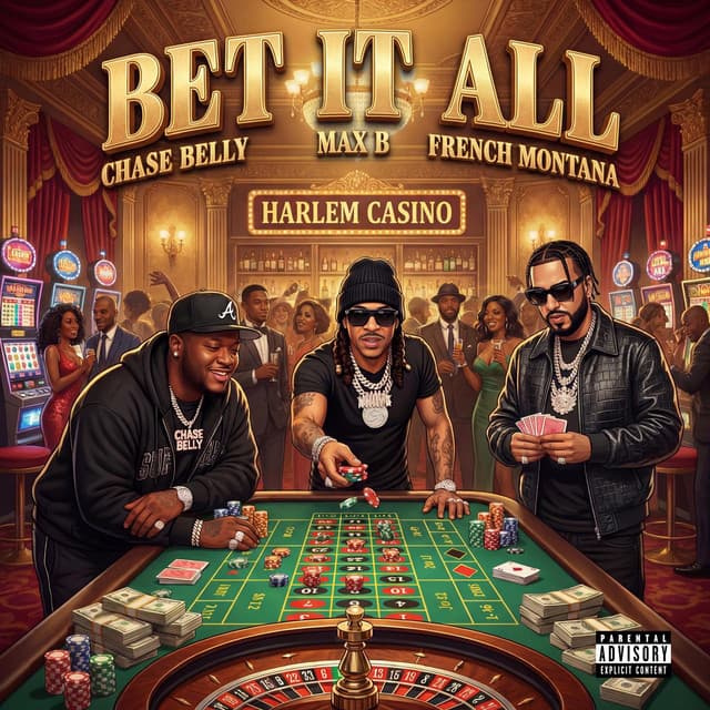Bet it All by French Montana, Max B, Chase Belly
