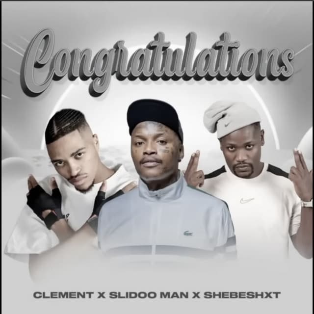 Congratulations by Shebeshxt, Clement, Slidoo Man
