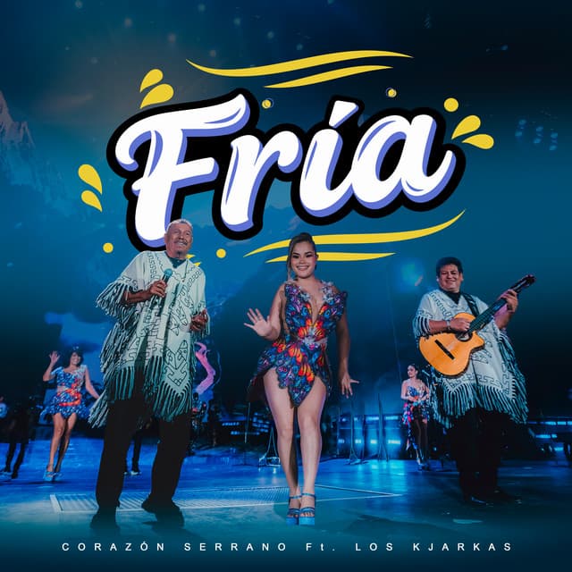 Fría (En Vivo) by Corazón Serrano, Los Kjarkas