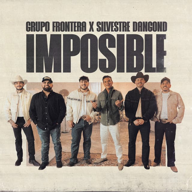 IMPOSIBLE by Grupo Frontera, Silvestre Dangond