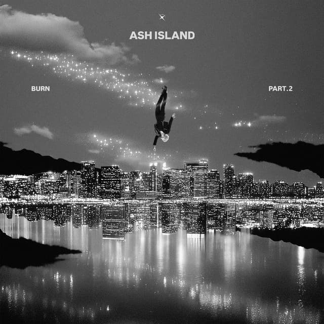 BURN PART.2 by ASH ISLAND