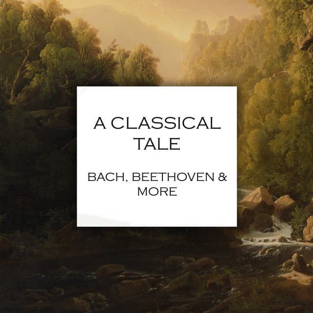 "A Classical Tale: Bach, Beethoven & more" by Johann Sebastian Bach, Antonio Vivaldi, George Frideric Handel, Wolfgang Amadeus Mozart, Johannes Brahms, Frédéric Chopin, Ludwig van Beethoven, Pyotr Ilyich Tchaikovsky, Franz Schubert, Claude Debussy