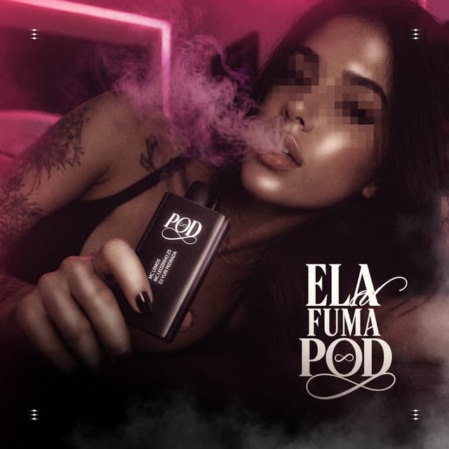 Ela Fuma Pod by Dj Yuri Pedrada, MC Lemos, MC Leozinho ZS