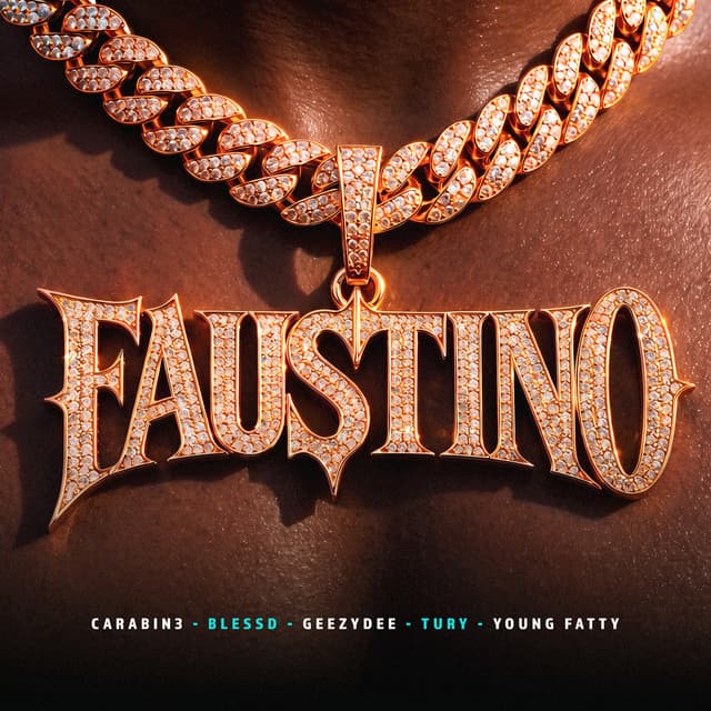 FAUSTINO (feat. Young Fatty y Prodmonja) by CARABIN3, Blessd, GeezyDee, TURY