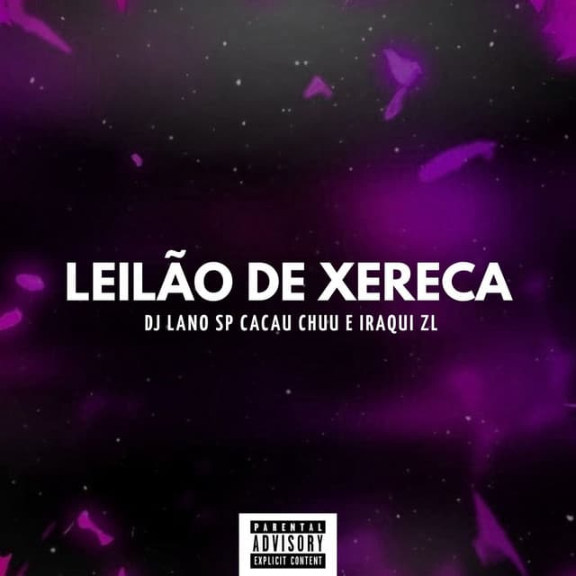 LEILÃO DE XERECA by CACAU CHUU, Iraqui ZL, DJ Lano SP