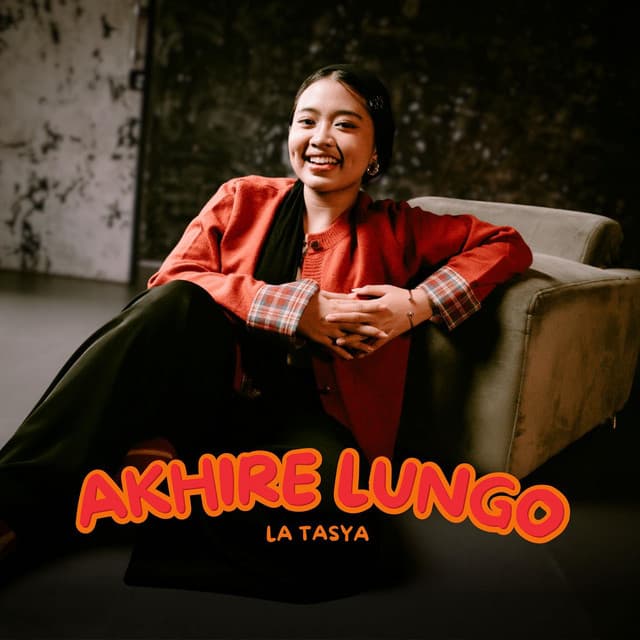 Akhire Lungo by La Tasya