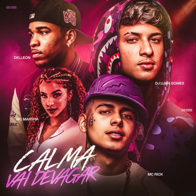CALMA VAI DEVAGAR (BREGA FUNK) by MC Rick, Dj Luan Gomes, MC Marsha, Delleon