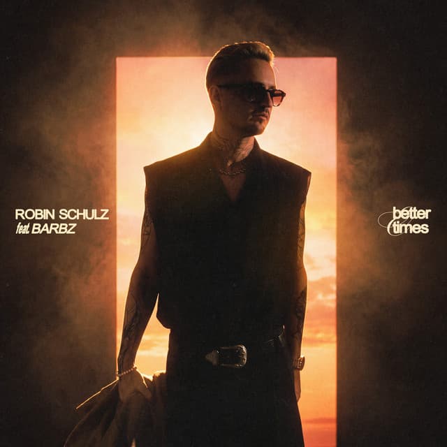Better Times (feat. BARBZ) by Robin Schulz, BARBZ