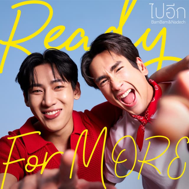 Ready for MORE by BamBam, Nadech
