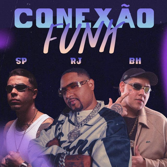 Conexão Funk: SP x RJ x BH by MC Tuto, MC Kevin o Chris, GORDÃO DO PC
