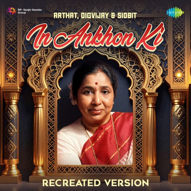In Ankhon Ki (Recreated Version) by Asha Bhosle, Arthat, Digvijay, Sidbit