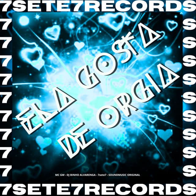 ELA GOSTA DE ORGIA by Mc Gw, Dj Binho Alvarenga, 7sete7, SoundMusic Original