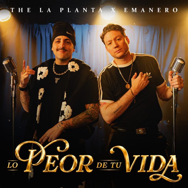 Lo Peor De Tu Vida by The La Planta, Emanero