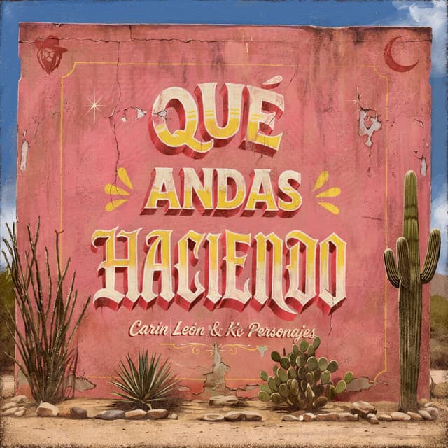 Qué Andas Haciendo by Carín León, Ke Personajes