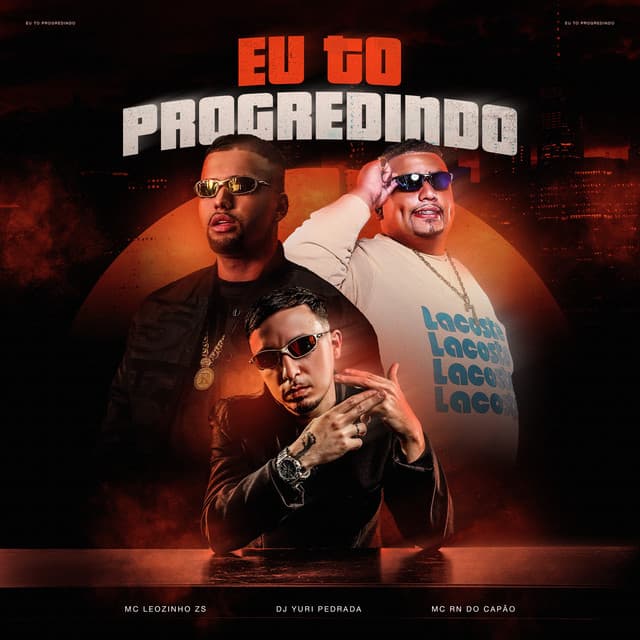 Eu To Progredindo by MC Leozinho ZS, MC RN do Capão, Dj Yuri Pedrada