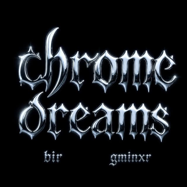 Chrome Dreams by Bir, Gminxr