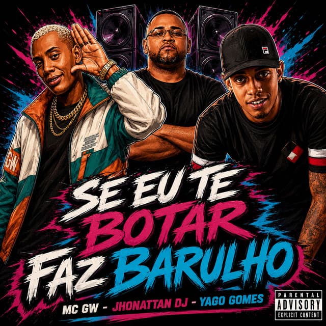 Se Eu Te Botar Faz Barulho by Mc Gw, Jhonatta DJ, Yago Gomes