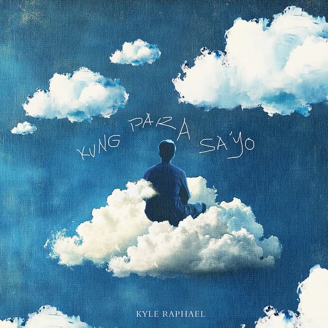 kung para sa 'yo by Kyle Raphael