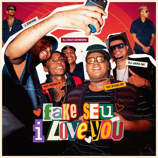 Fake Seu I Love You by DJ DAVI DOGDOG, MC Ryan SP, MC Meno K, DJ Japa NK