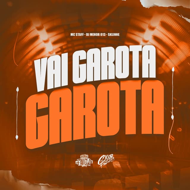 Vai Garota by Mc Staff, DJ MENOR 013, Sklinne