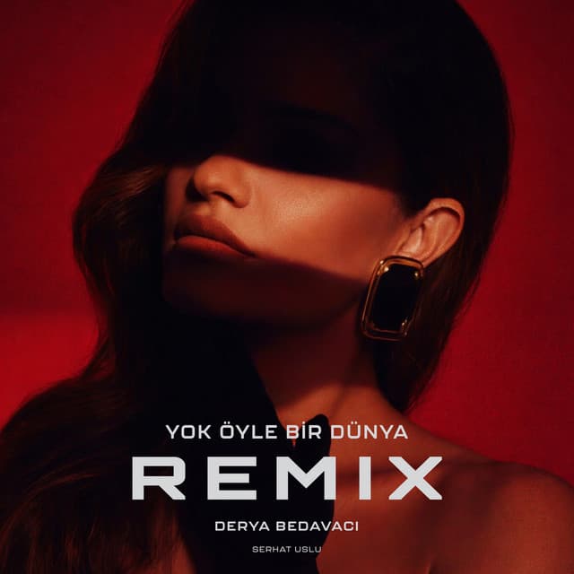 Yok Öyle Bir Dünya (Remix) by Derya Bedavacı
