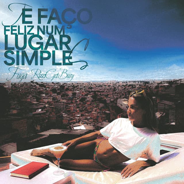 Te Faço Feliz Num Lugar Simples by Tropa da W&S, FUGA, Rizzi Get Busy