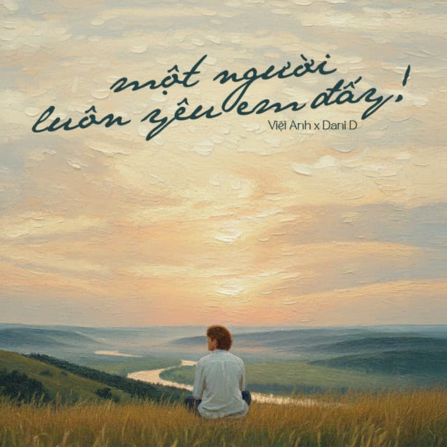 Một Người Luôn Yêu Em Đấy by Việt Anh, Dani D