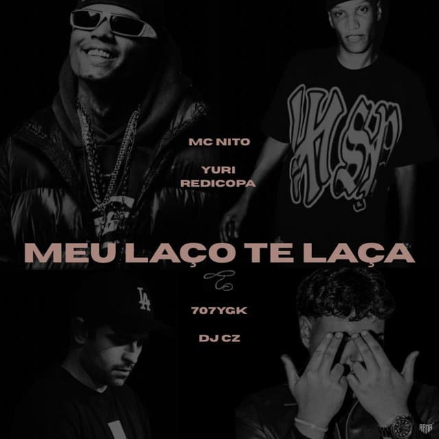 Meu Laço Te Laça by MC Nito, Yuri Redicopa, YGK707, DJ CZ