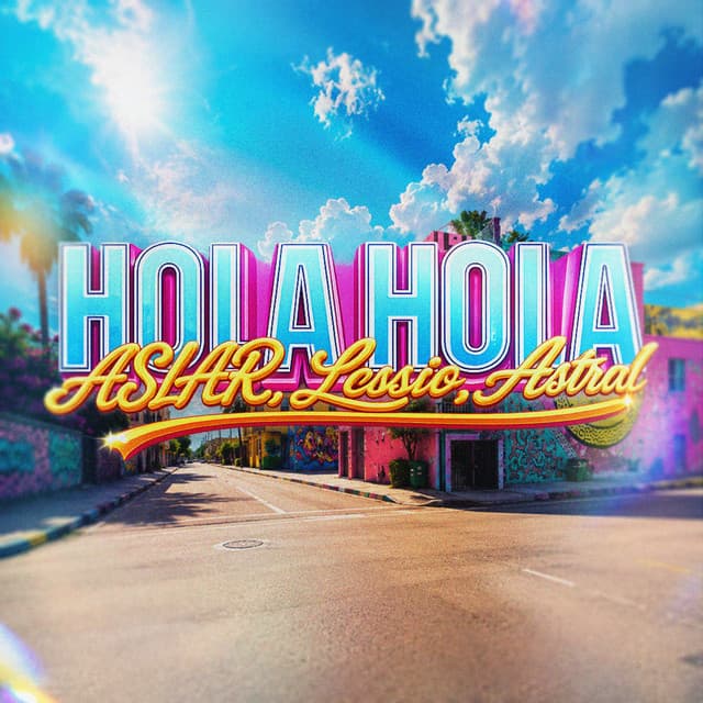 hola hola by ASLAR, Lessio, Astral