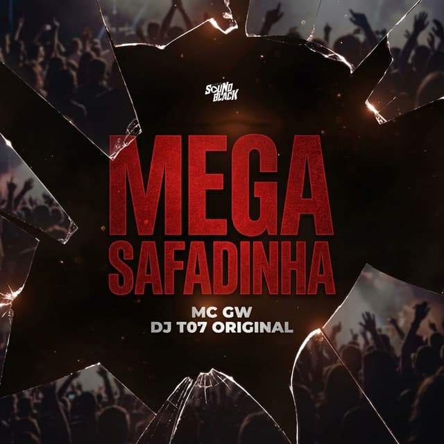 Mega Safadinha by Mc Gw, Dj T07 Original
