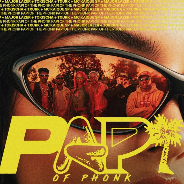 PAPI OF PHONK by Major Lazer, Diplo, Mc Kaique SP, TXURK