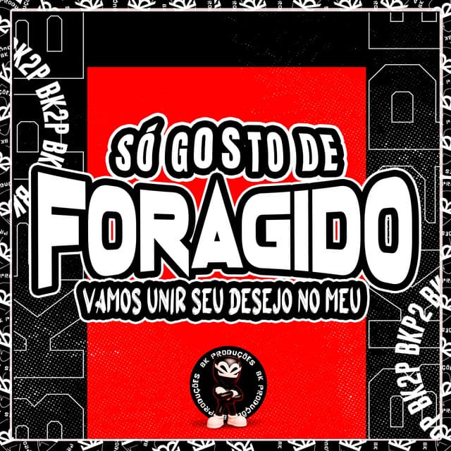 SÓ GOSTO DE FORAGIDO VAMOS UNIR SEU DESEJO NO MEU by MC Nito, MC MAYAH, BK2P, DJ PR SHEIK