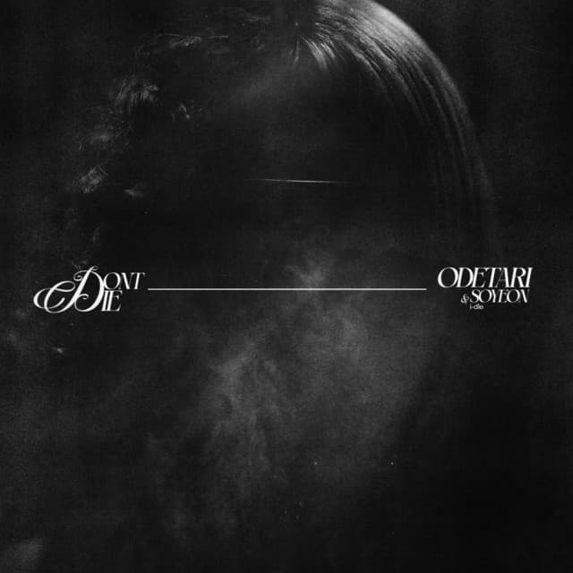 DON'T DIE by Odetari, SOYEON, i-dle