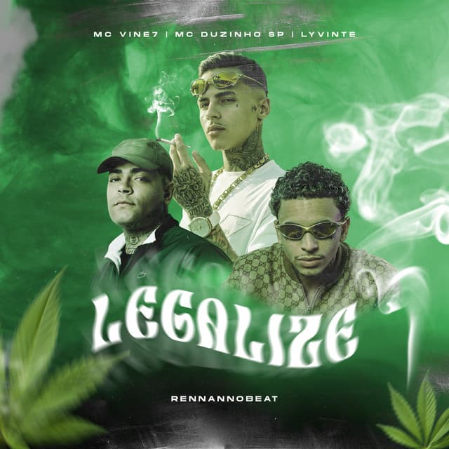 Legalize by MC Vine7, Mc Duzinho SP, Lyvinte, Renannobeat