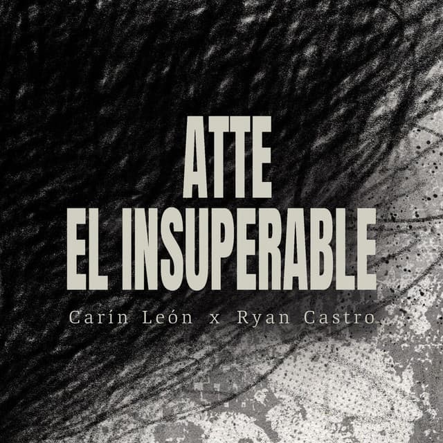Atte El Insuperable by Carín León, Ryan Castro